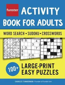 USED-Funster Activity Book for Adults - Word Search, Sudoku, Crosswords: 100+ Large-Print Easy Puzzles by Charles Timmerman (Paperback)