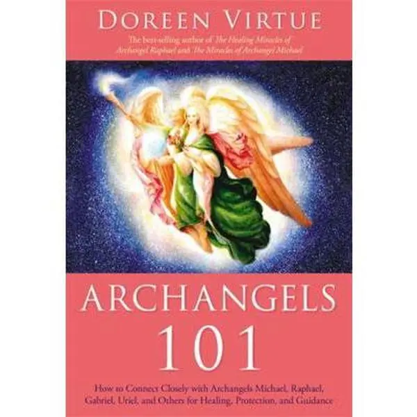 USED Book - Archangels 101: How to Connect Closely with Archangels Michael, Raphael, Gabriel, Uriel, and Others for Healing, Protection, and Guida by Virtue, Doreen (Paperback) - english