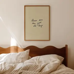 These Are The Good Old Days Print Hand-Drawn Typography Poster, Minimalist Home Decor