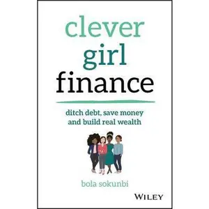 USED-Clever Girl Finance: Ditch Debt, Save Money and Build Real Wealth by Sokunbi, Bola (Paperback)