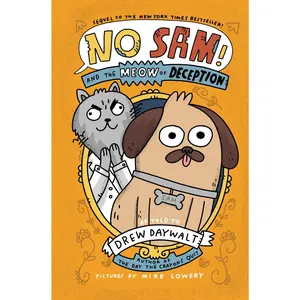 No Sam! and the Meow of Deception (No Sam: Volume Number 2) by Drew Daywalt||Mike Lowery [Hardback Book]