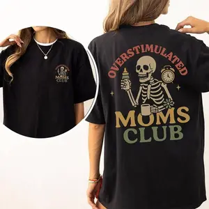 overstimulated Mom Club Shirt 2 side . Oversize unisex for men or wormen. gift for mom .