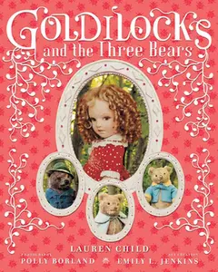 USED-Goldilocks and the Three Bears (Jump at the Sun Fairytale Classics) by Lauren Child (Hardcover)