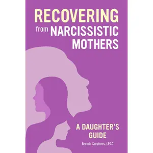 USED-Recovering from Narcissistic Mothers: A Daughter's Guide by Stephens, Brenda, Lpcc (Paperback)