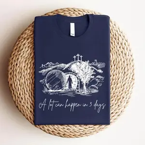 A lot can happen in 3 days Sweatshirt,Christian Easter Sweatshirt,Easter Shirt,Jesus shirt, Trendy Looks, Stay Ahead of the