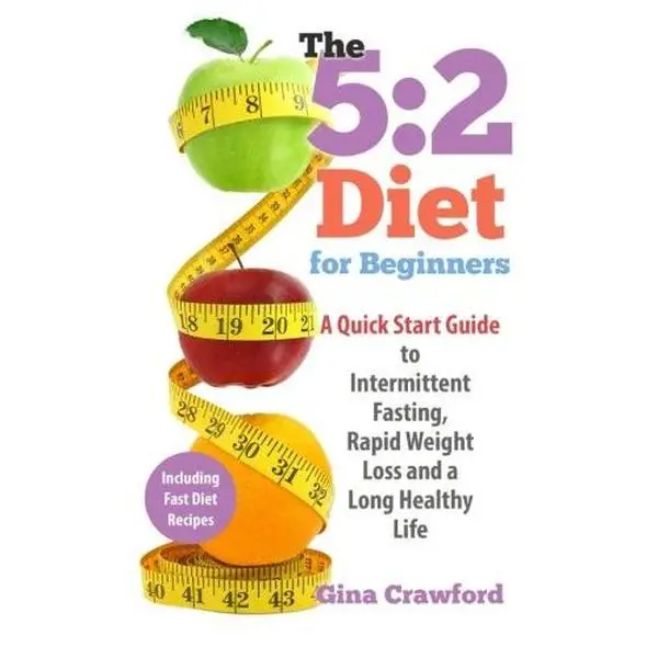USED-5:2 Diet for Beginners: A Quick Start Guide to Intermittent Fasting, Rapid Weight Loss and a Long Healthy Life by Gina Crawford (Paperback)