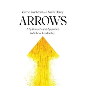 USED-Arrows: A Systems-Based Approach to School Leadership: A Systems-Based Approach to School Leadership: a Systems-Based Approach to School Leadership by Rosebrock, Carrie (Paperback)