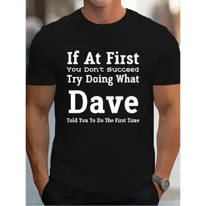 merch shirts 1pc Men'S Humorous Dave Graphic T-Shirt That Suggests If You Don'T Succeed Initially, Follow Dave'S Advice from The Start. It'S a Loose-Fitting, Casual Shirt Suitable for Everyday Wear