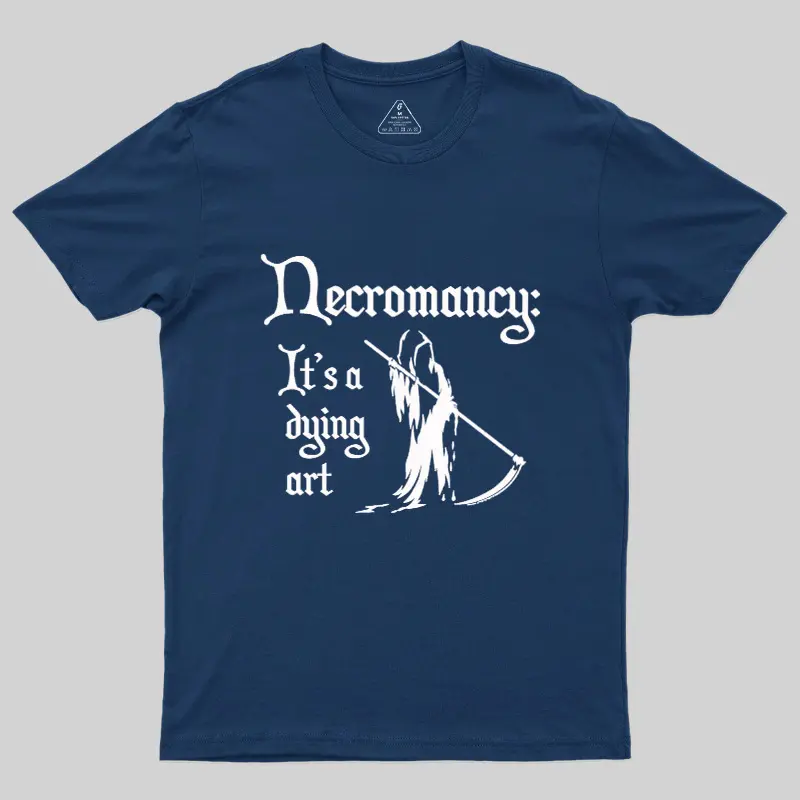 It's A Dying Art Geek T-Shirt