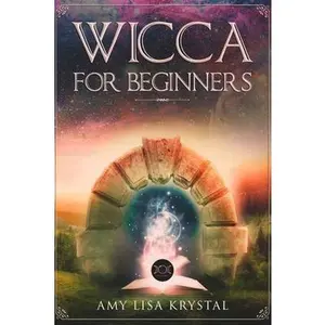 USED-Wicca for Beginners: A starter kit to the solitary practitioner. Guide to starting practical magic, belief, spells, magic, shadow and witch by Krystal, Amy Lisa (Paperback)