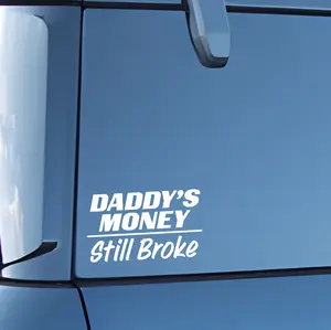 Daddy's Money - Still Broke Sticker - Vinyl Decal for Cars, Trucks and More