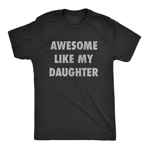 Mens Awesome Like My Daughter T Shirt Funny Fathers Day Awesome Dad Graphic Tee Mens Funny T Shirts Cool Vintage Fashion T-Shirt Gift Classic Menswear Dad Joke Apparel for Men Novelty Tees for Guys Cotton Crew Neck Womenswear Top Streetwear Tshirt