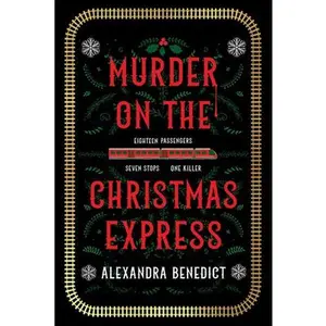 m*rd*r on the Christmas Express -- Alexandra Benedict - Paperback