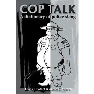 USED-Cop Talk: A Dictionary of Police Slang by Poteet, Lewis J. (Paperback)