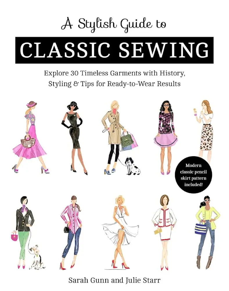 Sewing Guide Book for English Fashion Enthusiasts - Modern Classic, Engaging Guide with 30 Timeless Garments, History, Styling Tips, Conversational Narrative & Modern Classic Pencil Skirt Pattern
