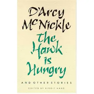 USED-The Hawk Is Hungry and Other Stories: Volume 22 by McNickle, D'Arcy (Paperback)