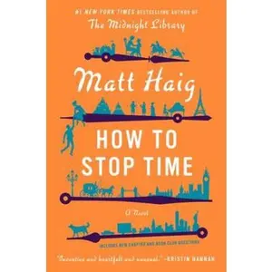 USED-How To Stop Time: A Novel by Matt Haig (Paperback)