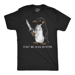 Mens Funny T Shirts Flight Was Never An Option Sarcastic Penguin Graphic Novelty Tee for Men Mens Funny T Shirts Cool Vintage Fashion T-Shirt Gift Classic Menswear Funny Animal Short Sleeve Novelty Tees for Black -