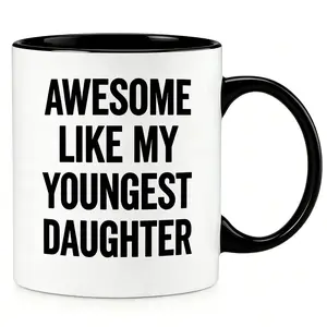 Awesome Like My Youngest Daughter Coffee Mug Funny Family Humor Cup roud Parent Mug Awesome Daughter Themed Cup