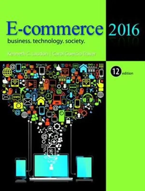 USED-E-Commerce 2016: Business, Technology, Society by Laudon, Kenneth (Hardcover)