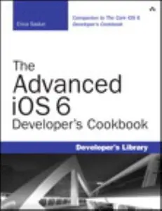 USED-The Advanced IOS 6 Developer's Cookbook by Sadun, Erica (Paperback)
