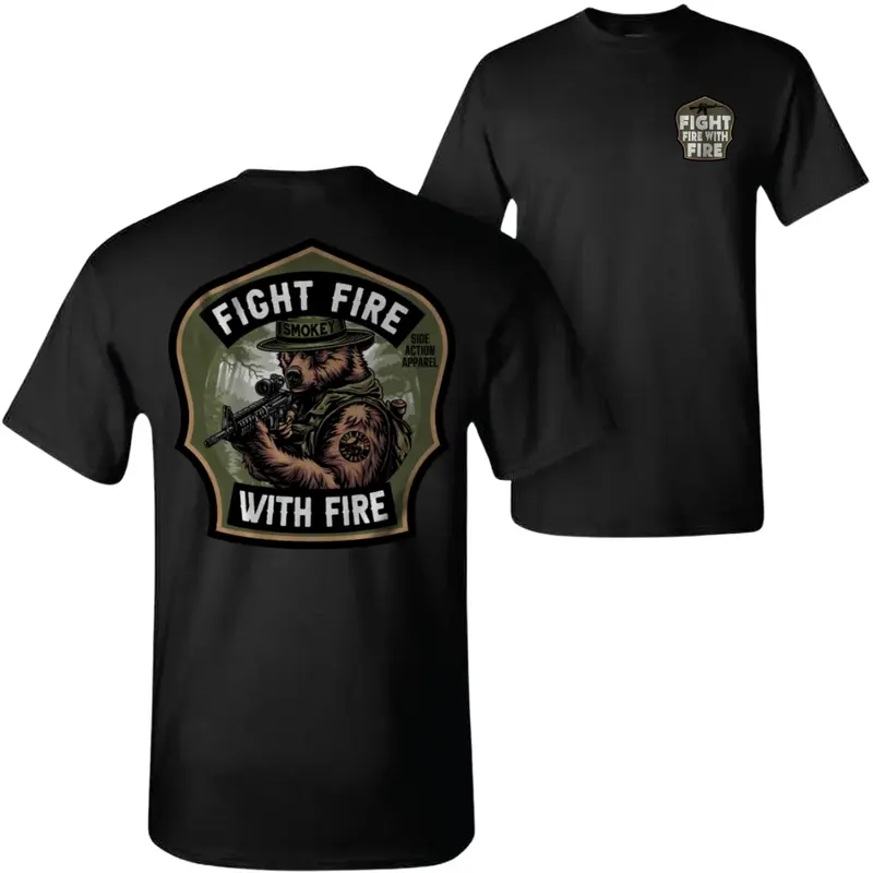 Fight Fire With Fire T-Shirt with Tactical Bear Soldier Graphic, Military Outdoor 2 Sides Graphic Tee, Soft Cotton Blend Shirt, Gift for Veterans and Army Lifestyle Fans