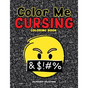 Color Me Cursing: A Not-So-Zen Swear Word Coloring Book