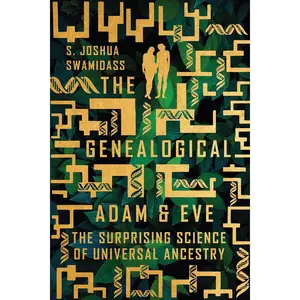 The Genealogical Adam and Eve: The Surprising Science of Universal Ancestry