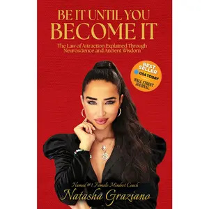 USED-Be It Until You Become It: The Law of Attraction Explained Through Neuroscience and Ancient Wisdom by Graziano, Natasha (Paperback)