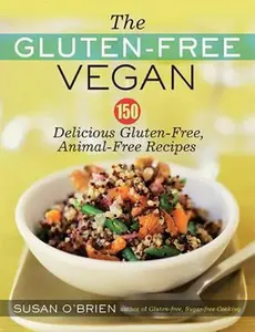 USED-The Gluten-Free Vegan: 150 Delicious Gluten-Free, Animal-Free Recipes by O'Brien, Susan (Paperback)