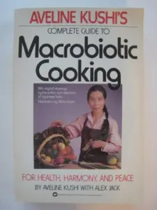 USED-Complete Guide to Macrobiotic Cooking by Aveline Kushi (Paperback)