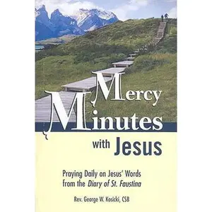 USED-Mercy Minutes with Jesus: Praying Daily on Jesus's Words from the Diary of St. Faustina by Kosicki Csb, Rev. George (Paperback)