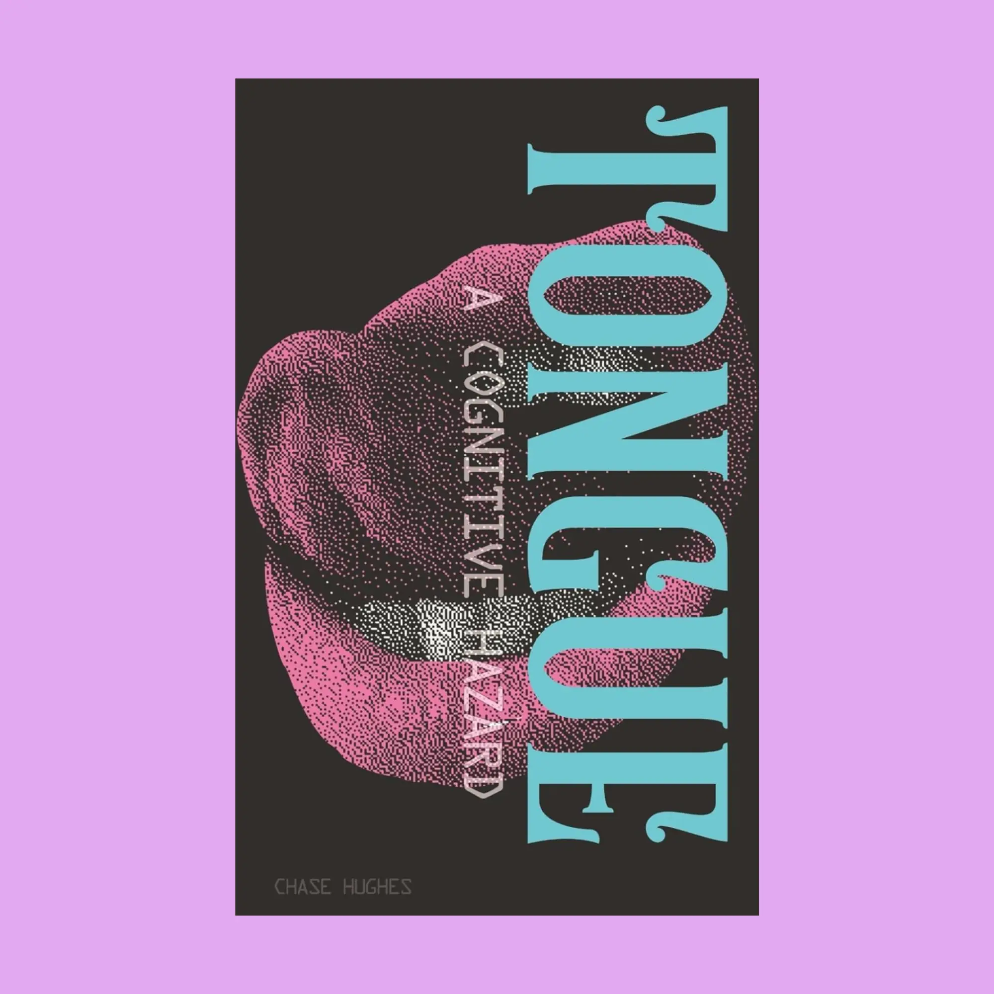 Tongue: Cognitive Hazard by Chase Hughes – Psychology & Communication Book, Influence, Human Behavior and Mindset Reading