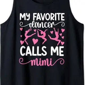 Favorite Dancer Calls Me Mimi Dance Mimi Of A Dancer Mimi Tank Top