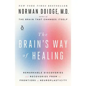 USED-The Brain's Way of Healing: Remarkable Discoveries and Recoveries from the Frontiers of Neuroplasticity by Doidge, Norman (Paperback)