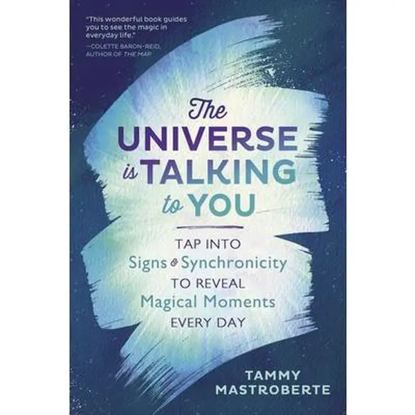 USED Book - The Universe Is Talking to You: Tap Into Signs & Synchronicity to Reveal Magical Moments Every Day by Mastroberte, Tammy (Paperback) - english