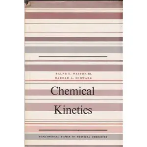 USED-Chemical kinetics (Fundamental topics in physical chemistry) by R.E. Weston (Hardcover)