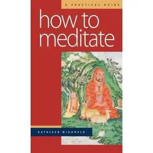 USED-How to Meditate: A Practical Guide by McDonald, Kathleen (Paperback)
