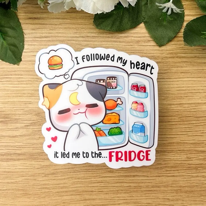 I Followed My Heart, It Led Me to The Fridge Sticker