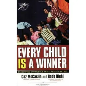 USED-Every Child Is a Winner: Developing Confidence That Lasts a Lifetime by Caz McCaslin (Paperback)