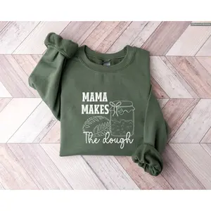 Mama Makes The Dough Sourdough Sweatshirt Hoodie T-Shirt, Homemaking Bread Baking, Sourdough Starter Sweater Gift , Global Trending Outfits