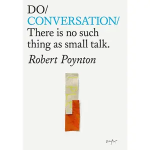 USED-Do Conversation: There's No Such Thing as Small Talk by Poynton, Robert (Paperback)