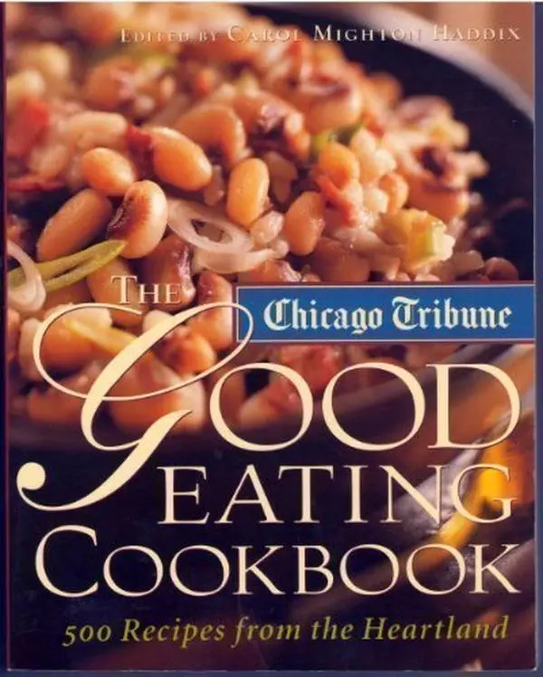 USED-The Chicago Tribune Good Eating Cookbook by Carol M. Editor Haddix (Paperback)