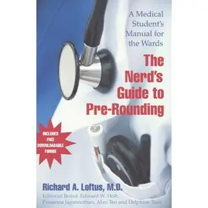 USED Book - The Nerd's Guide to Pre-Rounding: A Medical Student's Manual to the Wards by Loftus, Richard A. (Paperback) - english