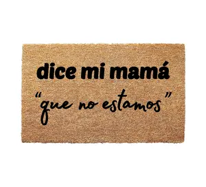 Coconut Hair Doormat "Dice Mi Mama Que No Estamos" - 16x24", 17x30", 24x36" Sizes, Anti-Slip Backing, UV Print, Durable & Elegant