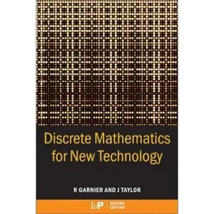 USED-Discrete Mathematics for New Technology, Second Edition by Rowan Garnier (Paperback)