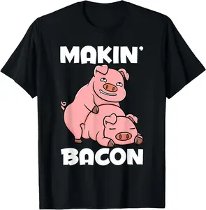 100% Cotton Making Bacon Funny Pig Jokes Adult Humor T-Shirt