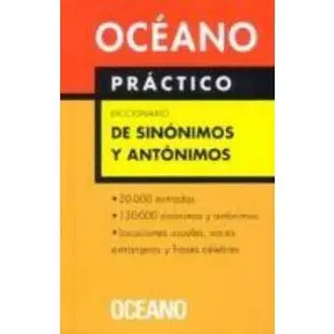 USED-Océano Práctico Diccionario de Sinónimos y antónimos: Extenso repertorio de sinónimos y antónimos, equivalencias e ideas afines (Spanish Edition) by Oceano (Paperback)