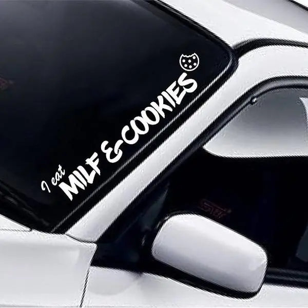 I Eat Mlf And Cookies v3 Car Decal Truck Bumper Sticker Window Windshield Banner JDM Vinyl Men Racing Funny v1