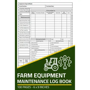 Farm Equipment Maintenance Log Book: Agriculture Machinery Repair & Service Record with Daily Inspection Checklist | Farming Equipment Maintenance Logbook Paperback – December 29, 2023